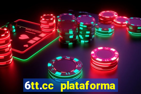 6tt.cc plataforma de jogos